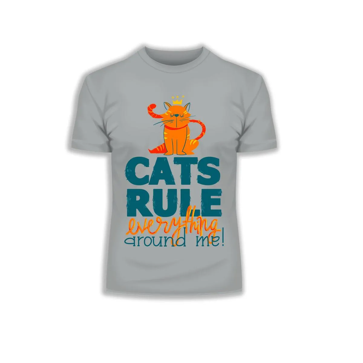 Cats Rule Everything Around Me - T-shirts For The Crazy Cat Ladies or Men