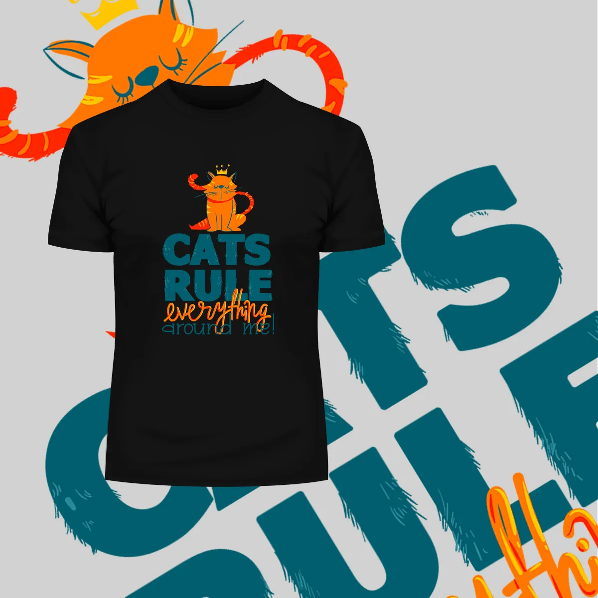 Cats Rule Everything Around Me - T-shirts For The Crazy Cat Ladies or Men