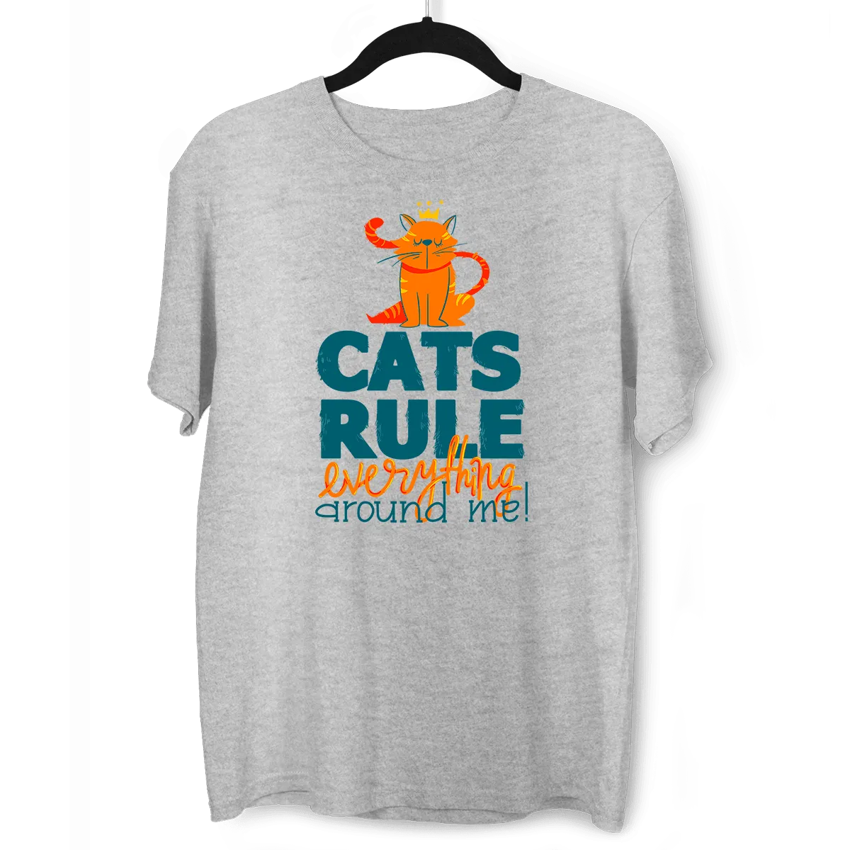 Cats Rule Everything Around Me - T-shirts For The Crazy Cat Ladies or Men